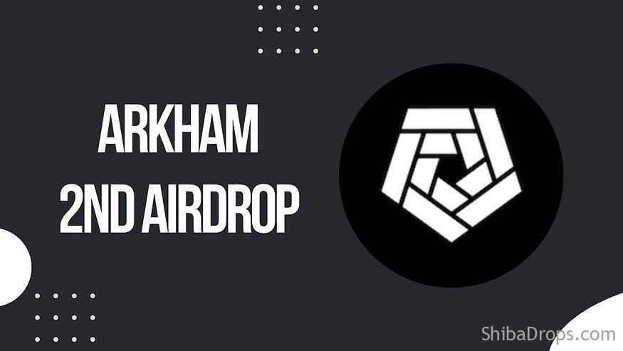 Private: Arkham Intelligence V2 Airdrop Step By Step Guide and Granted Access SignUp Link