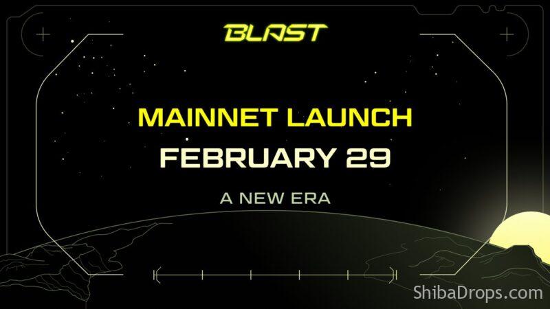 BLAST MAINNET IS SET TO LAUNCH ON FEB 29