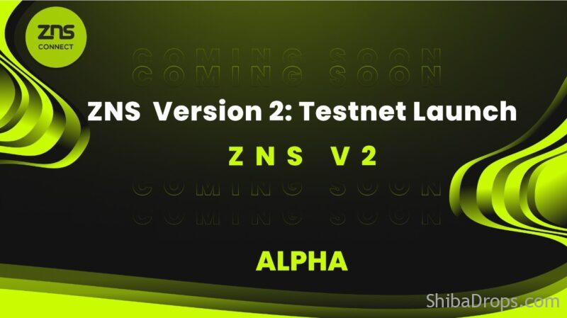  ZNS Connect Version 2 Testnet is live!