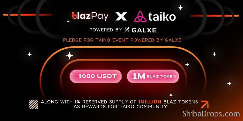 1M BlazTokens and 100 Taiko points- Pledge for Taiko Event with Blazpaylabs X Taiko on Galxe